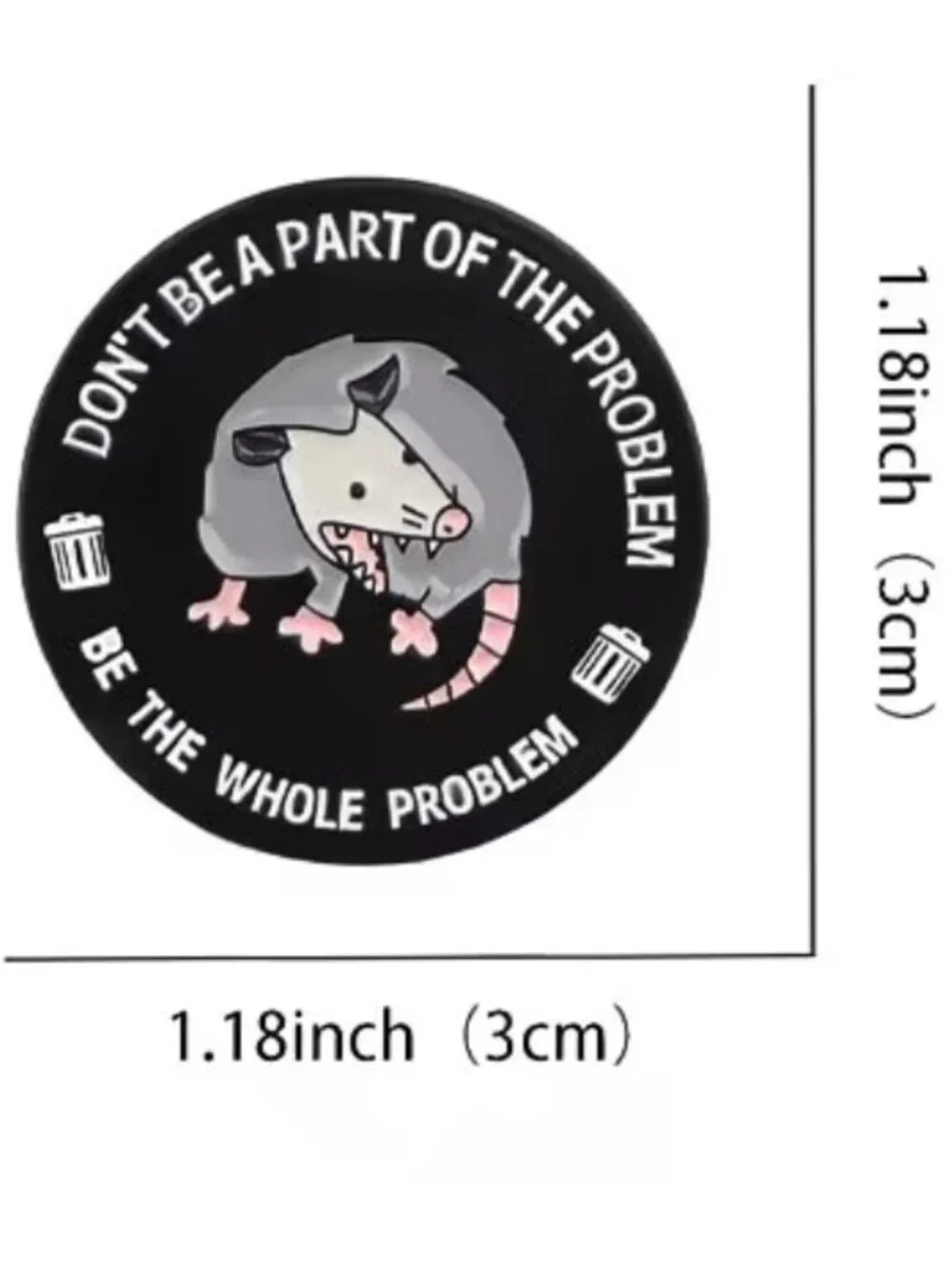 Enamel Pin: Be the Whole Problem.